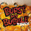 Burst My Bubble - Remix artwork