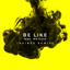 Be Like feat. No Cure - Phibes Remix