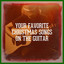 Your Favorite Christmas Songs on the Guitar cover