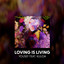 Loving Is Living (feat. Kuuda)