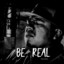 Be Real