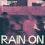 Rain On - Extended