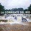 La Corriente Del Río: El Perro Trás El Agua Fluyente cover