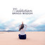 Meditation Brings Wisdom: 30 Meditation Music for Mindfulness, Soul Awakening, Spirituality cover