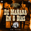 De Mañana En 8 Días (En Vivo)