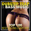 Dubstep, Trap & Bass Music Top 100 Best Selling Chart Hits + DJ Mix cover
