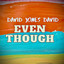 Album cover of Even Though by David Jones David
