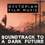 Dystopian Film Music - Soundtrack to a Dark Future cover