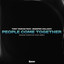 People Come Together - Shaked Dudovich Extended Remix