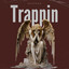Trappin
