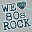 We Love 80s Rock cover