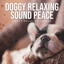 Doggy Relaxing Sound Peace cover