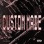 CUSTOM MADE