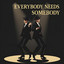 Everybody Needs Somebody artwork