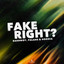 Fake Right? - Extended Mix