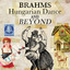 Brahms - Hungarian Dance and Beyond cover