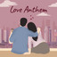 Love Anthem cover