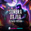 Sombra Da Lua - Slowed