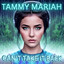 Can't take it back (Wilson, Smokin' Jack Hill Remix) Tammy Mariah