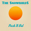 The SnowbirdS - Push It Out