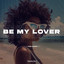 Be My Lover - Afro House