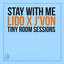 Stay With Me (Tiny Room Sessions)