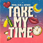 Mical Teja & Jofroxi - Take My Time