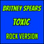 Toxic - Rock Version