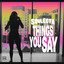 Things You Say