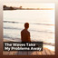 The Waves Take My Problems Away cover