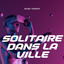 Solitaire dans la Ville