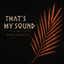 That's My Sound - Extended
