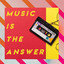 Music Is the Answer cover