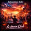 SEBASTIEN KILLS - LE DERNIER CLUB (2K26)