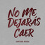 Santiago Rivera - No Me Dejarás Caer