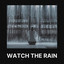 Watch the Rain cover