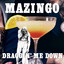Mazingo - Draggin Me Down