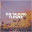 The Talking Flower cover