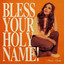 Bless Your Holy Name - Nicole Choate