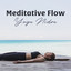 Meditative Flow (Yoga Nidra, Harmonic Music with Nature for Deep Relaxation Practice) cover
