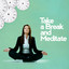 Take a Break and Meditate cover