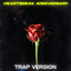 Heartbreak Anniversary (Trap Remix)