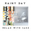 Rainy Day Relax with Jazz cover