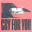 Cry For You (Extended Mix) - Extended Mix
