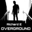 Richard E - Overground