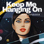 Keep me Hanging On