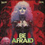Be Afraid cover