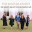 Rogers Family - HE KEEPS RIGHT ON BLESSING ME