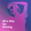 80's Hits for Driving cover