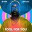 Fool For You - Rework
